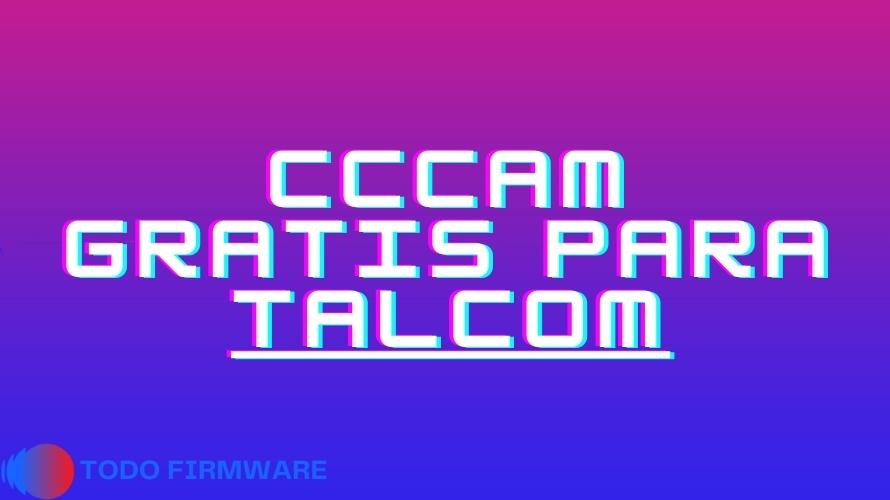 CCCAM Gratis Para TALCOM + Instalación Paso a Paso