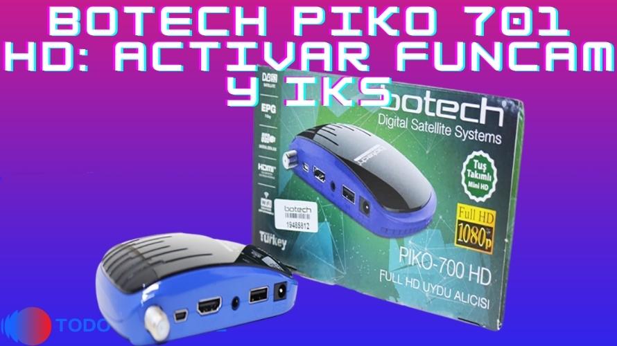 Botech Piko 701 HD: Activar Funcam y IKS