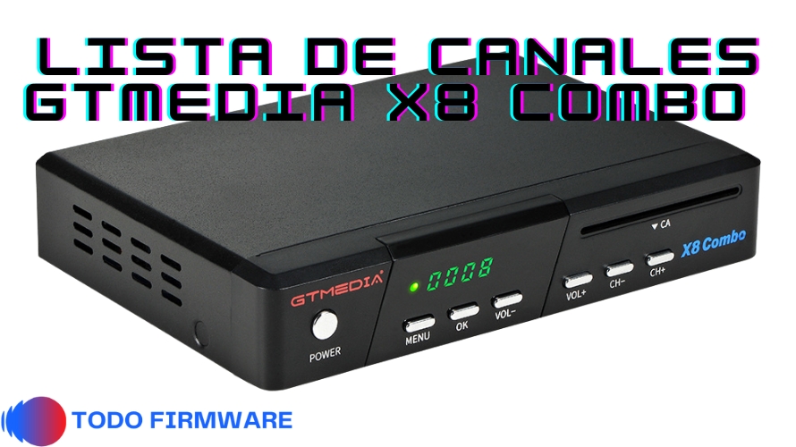 LISTA DE CANALES GTMedia X8 Combo 