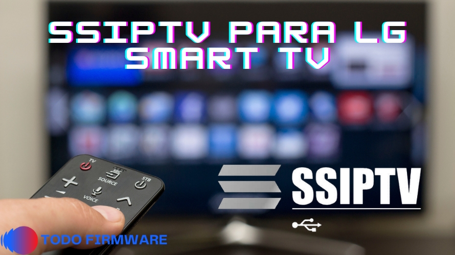 SSIPTV Para LG Smart TV, Guía de Instalación Paso a Paso